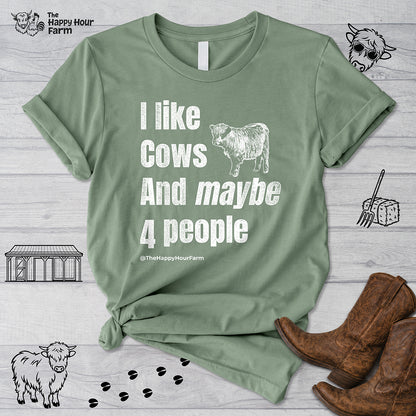 I Like Cows and Maybe 4 People Unisex Tee
