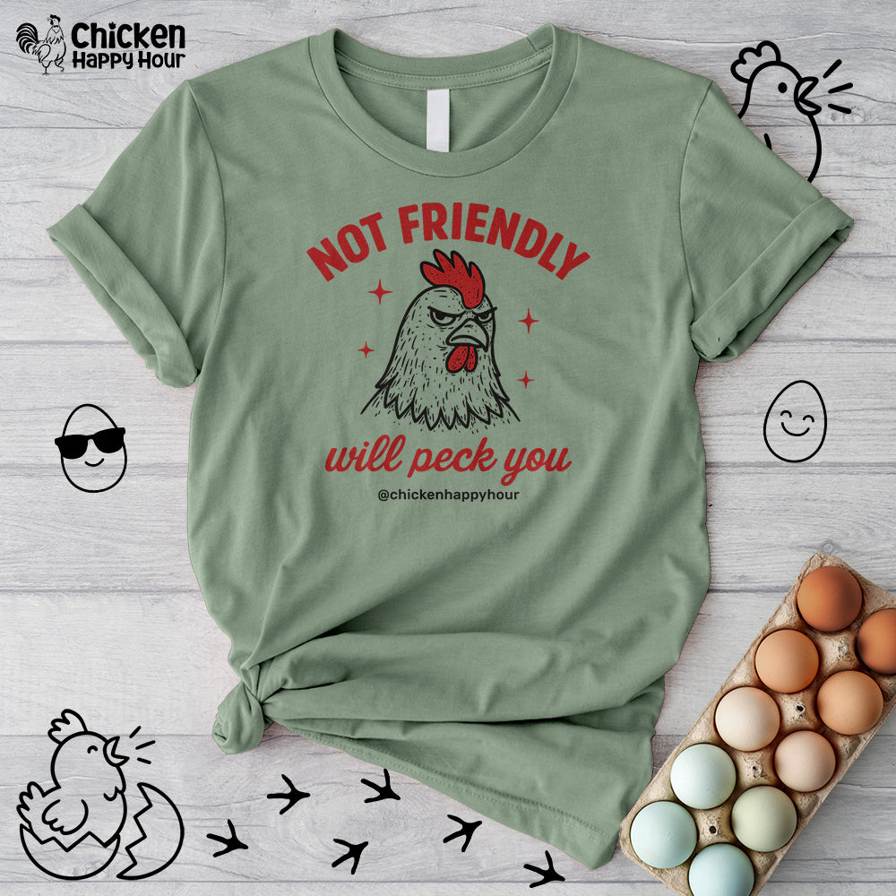 Not Friendly Will Peck You Unisex Tee