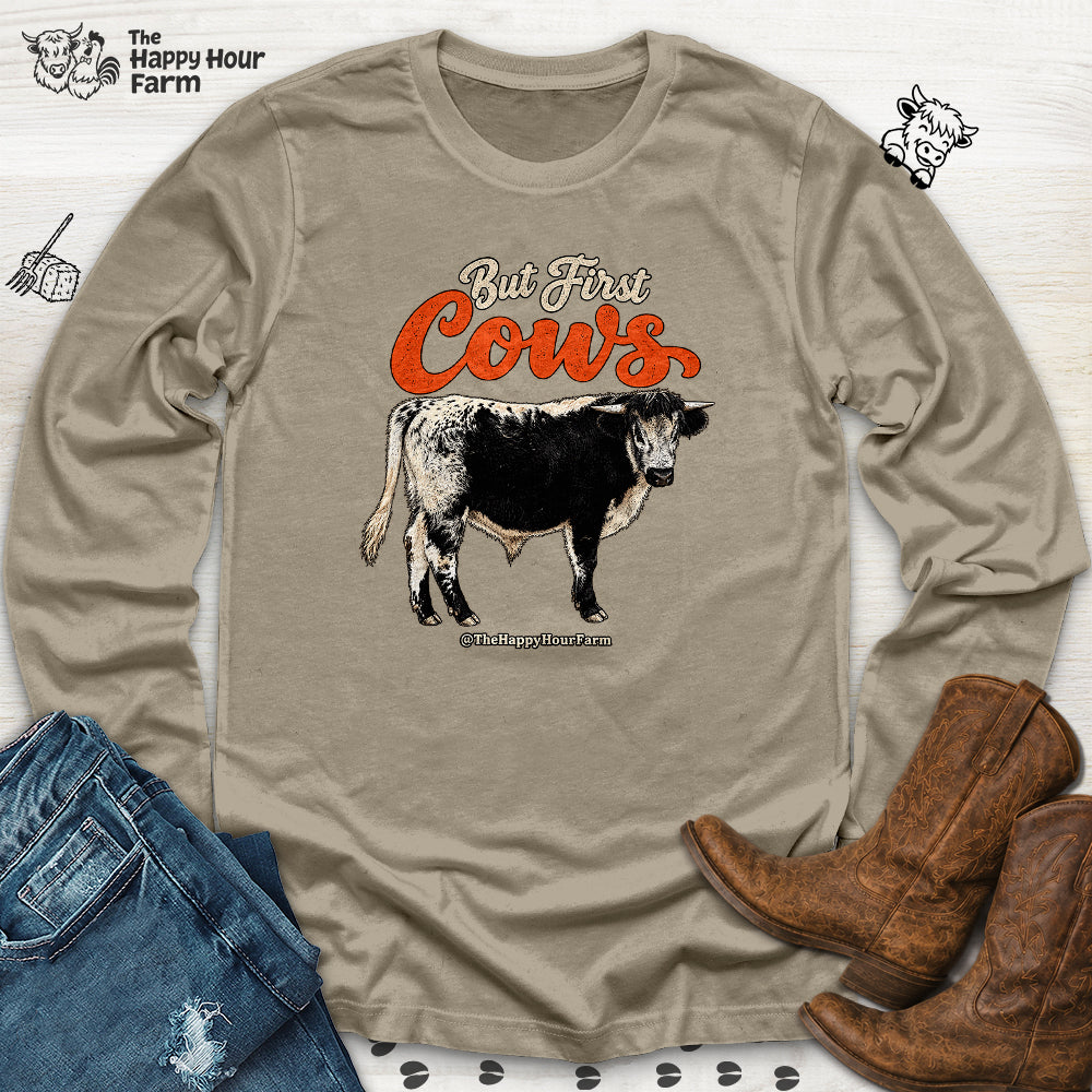 But First Cows Long Sleeve
