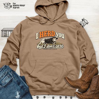 I HERD You Hooded Sweatshirt