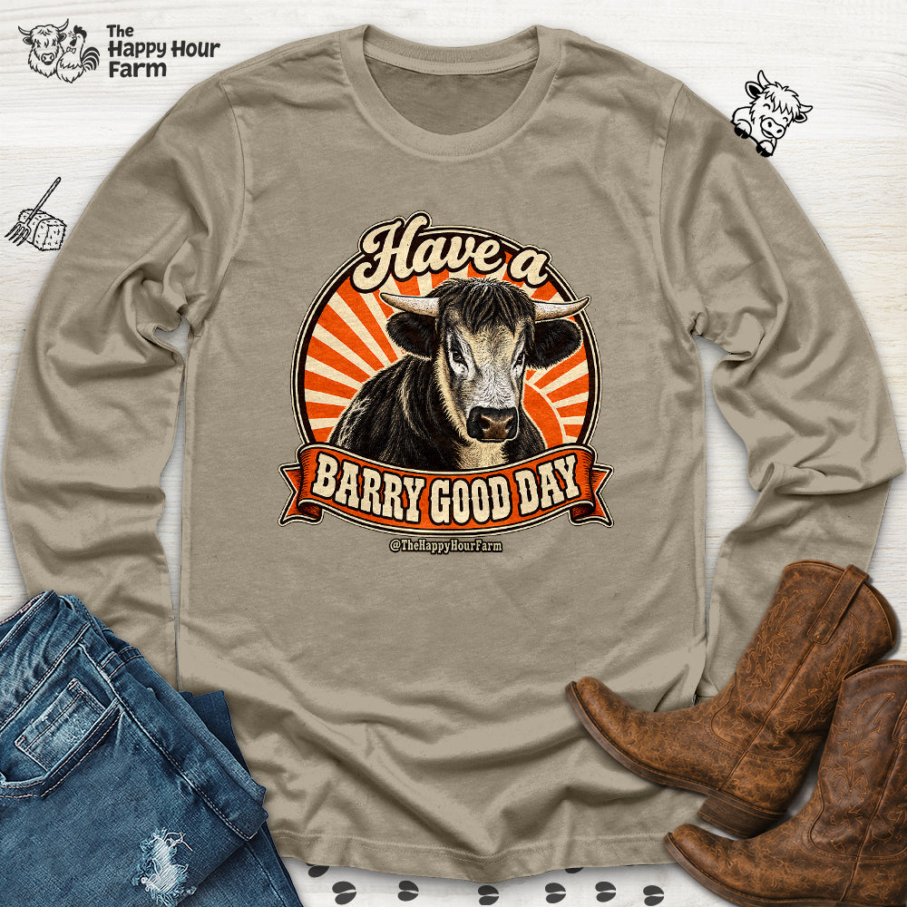 Have a BARRY Good Day Long Sleeve