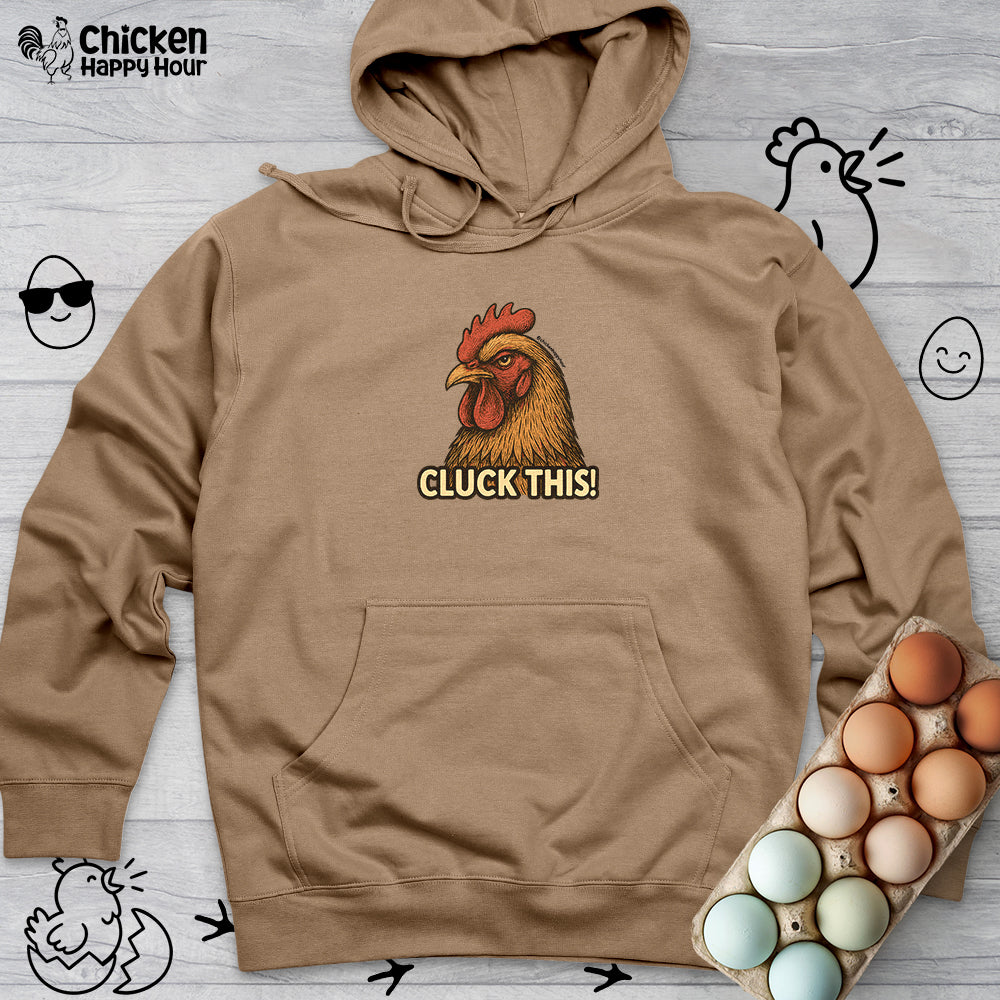 Cluck This! Hooded Sweatshirt