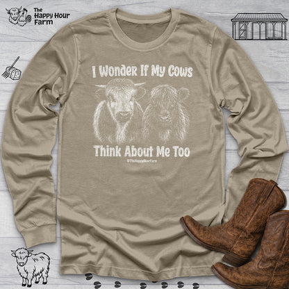 I Wonder If My Cows Think About Me Too Long Sleeve