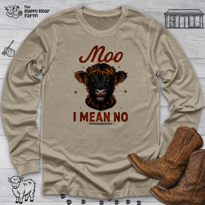 Moo I Mean No Long Sleeve