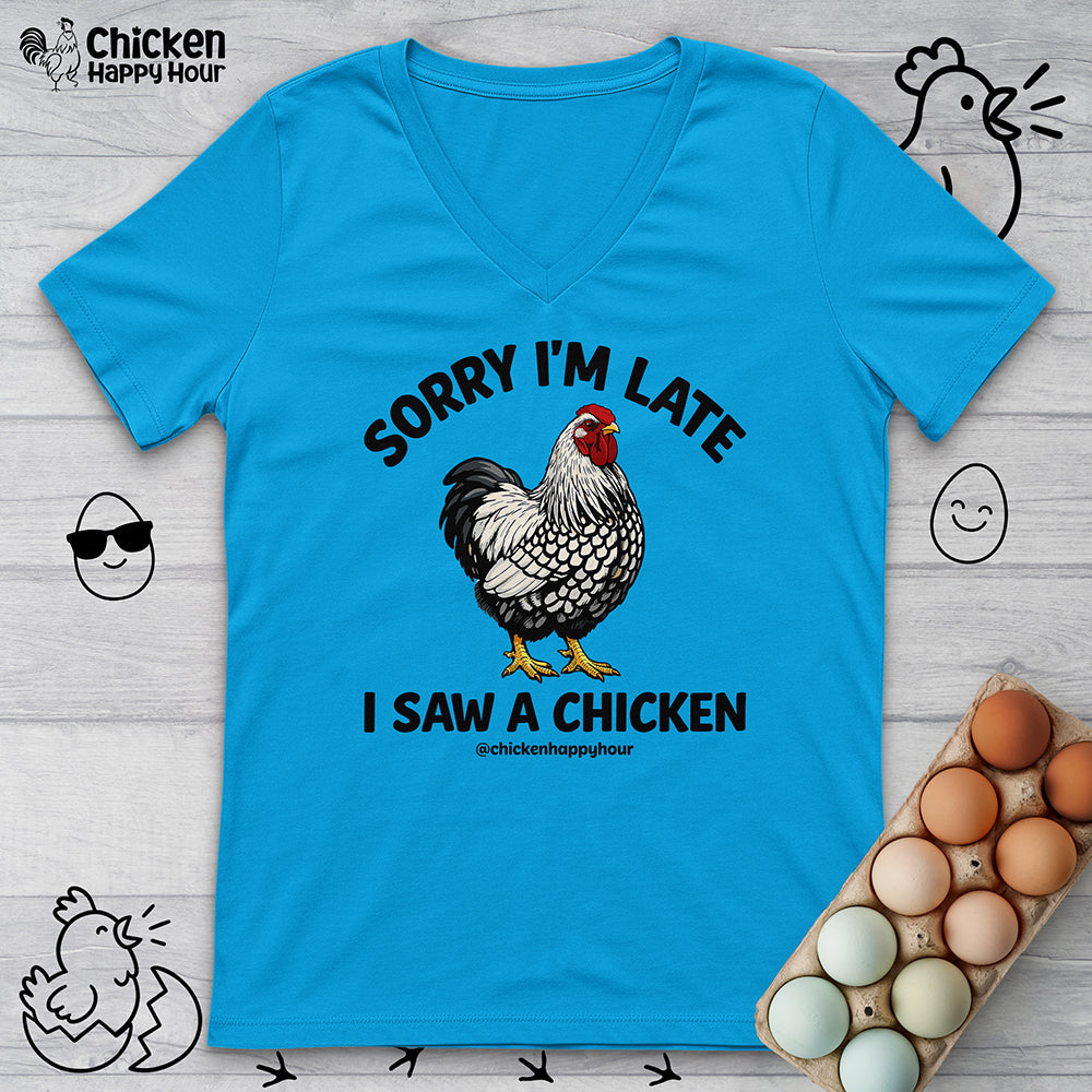 Sorry I'm Late I Saw A Chicken V-Neck Tee