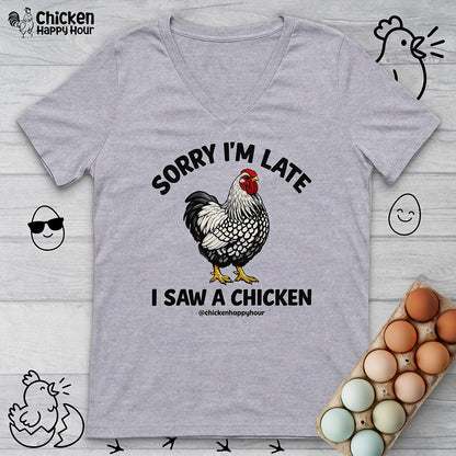 Sorry I'm Late I Saw A Chicken V-Neck Tee
