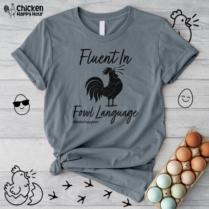Fluent in Fowl Language 2 Unisex Tee