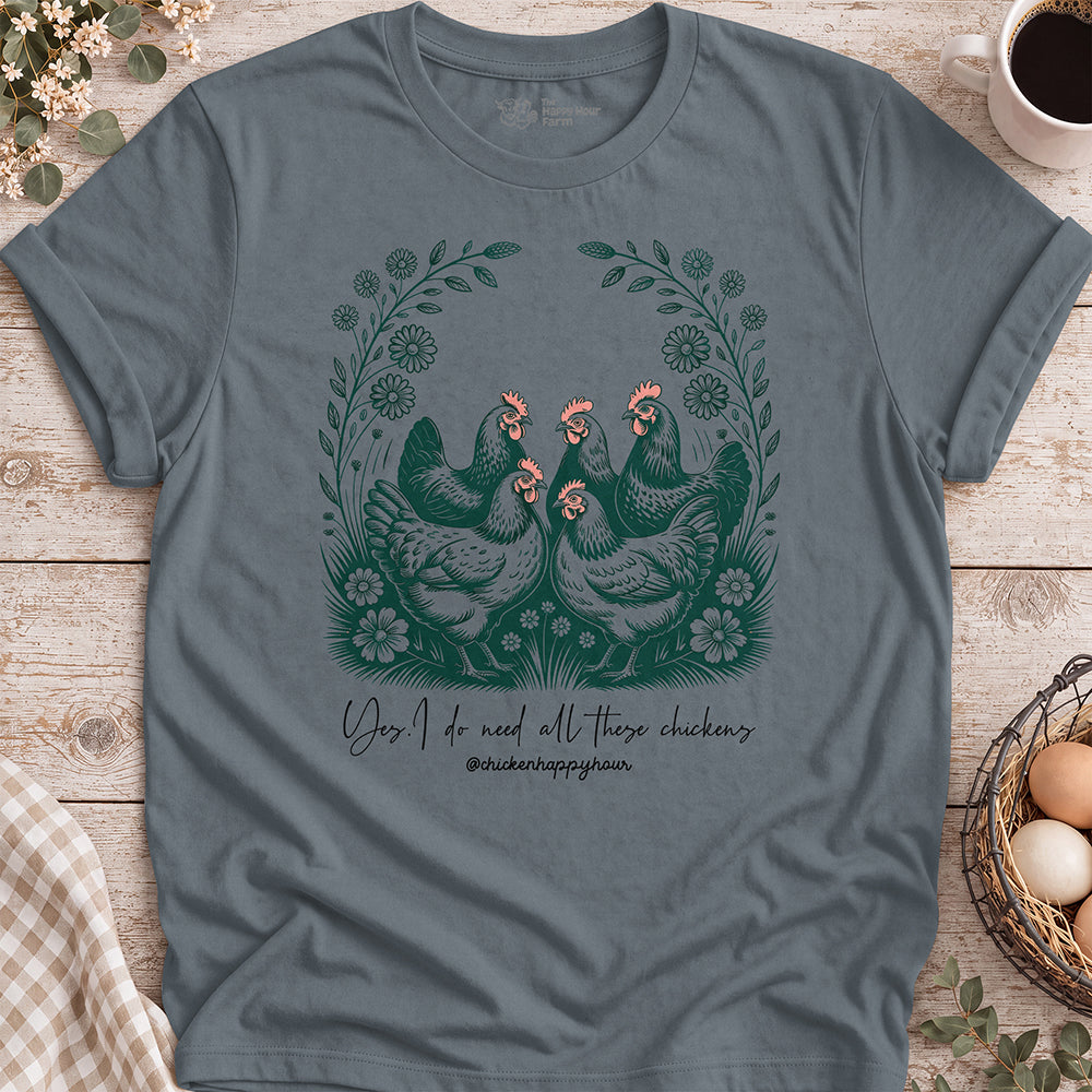 Yes. I Do Need All These Chickens Unisex Tee