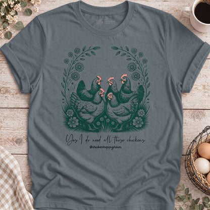 Yes. I Do Need All These Chickens Unisex Tee