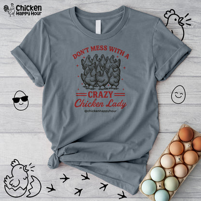 Don’t Mess With a Crazy Chicken Lady 02 Unisex Tee