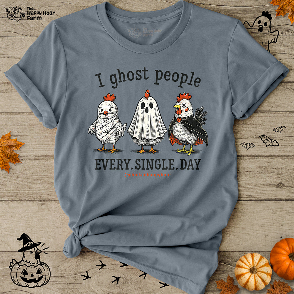 I Ghost People Every Day Unisex Tee