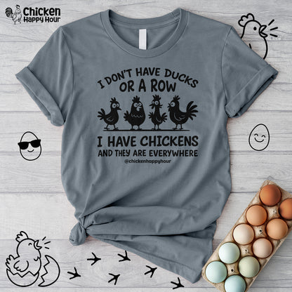 I Don't Have Ducks Unisex Tee
