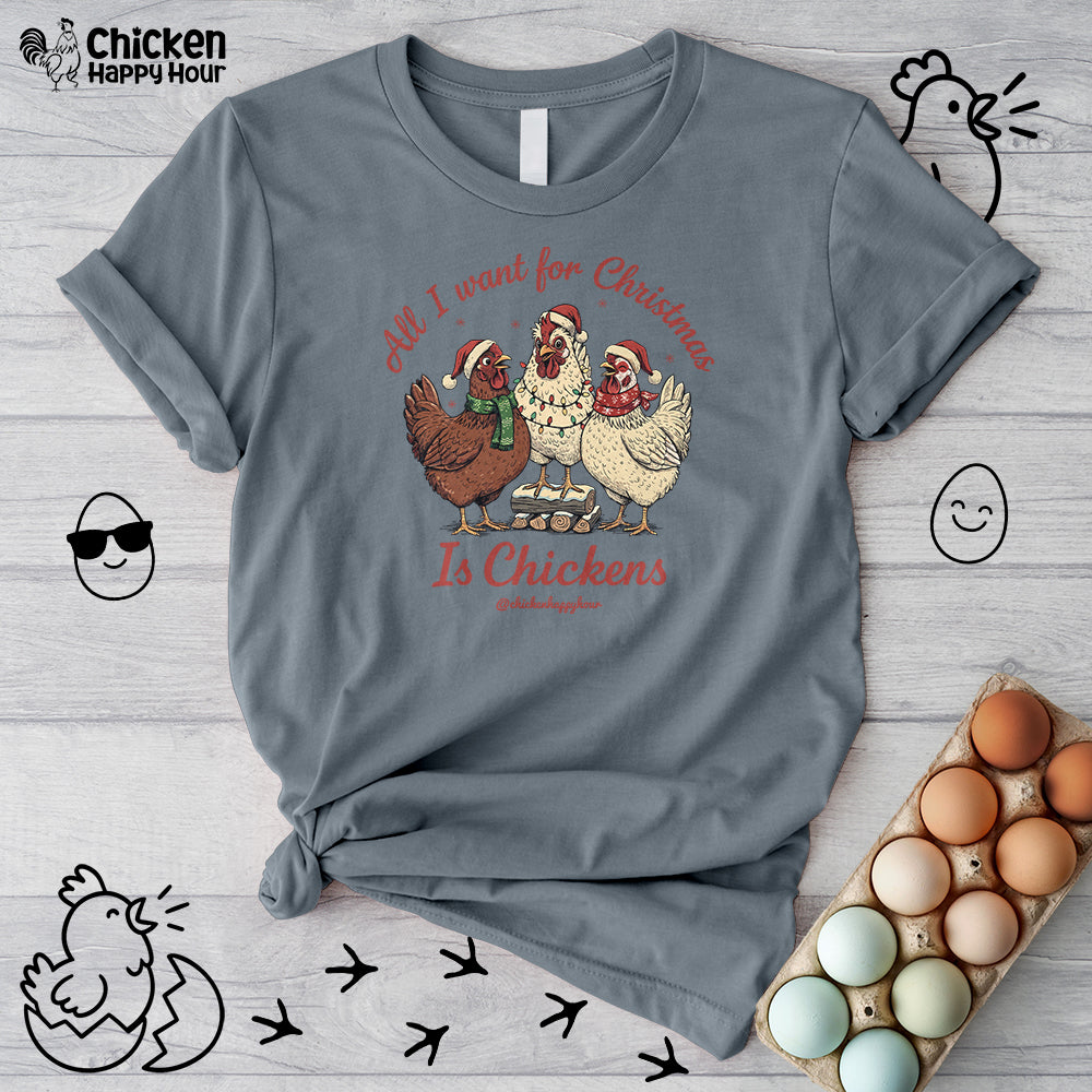 All I Want for Christmas Is Chickens Unisex Tee