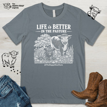 Life Is Better in the Pasture Unisex Tee