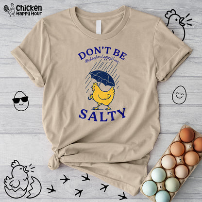 Don't Be  Salty  Unisex Tee