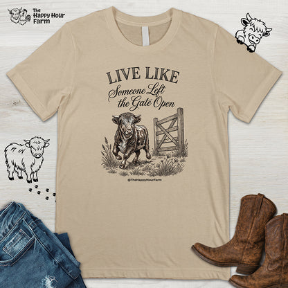 Live Like Someone Left the Gate Open Unisex Tee