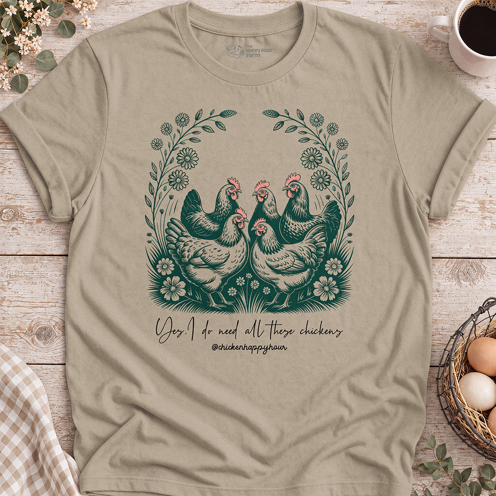 Yes. I Do Need All These Chickens Unisex Tee