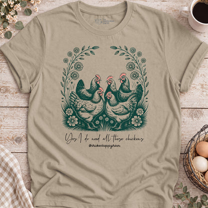 Yes. I Do Need All These Chickens Unisex Tee