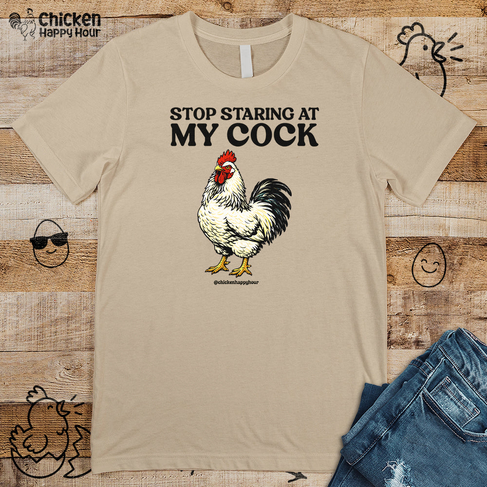 Stop Staring At My Cock Unisex Tee