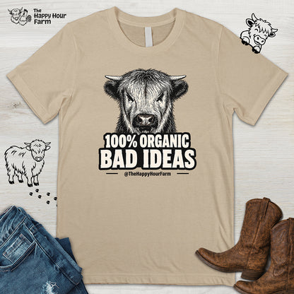 100% Organic Bad Ideas Unisex Tee