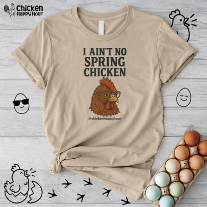 I Aint no Spring Chicken Unisex Tee