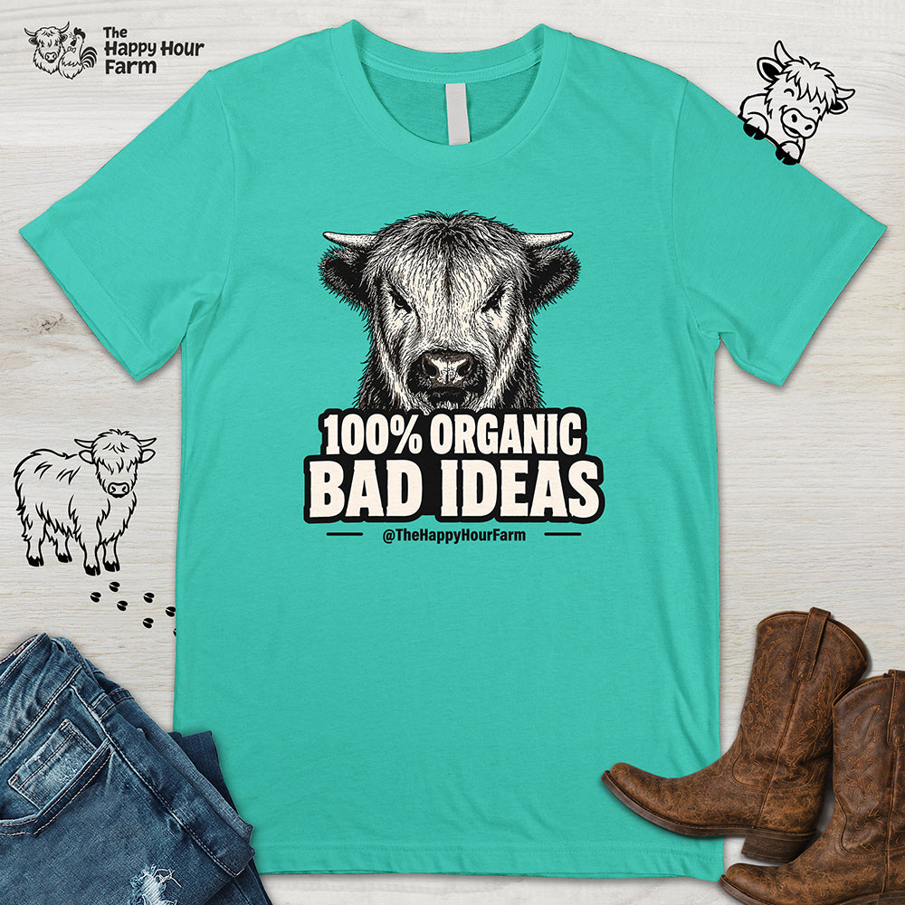 100% Organic Bad Ideas Unisex Tee