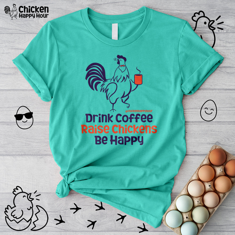 Drink Coffee Raise Chickens Unisex Tee