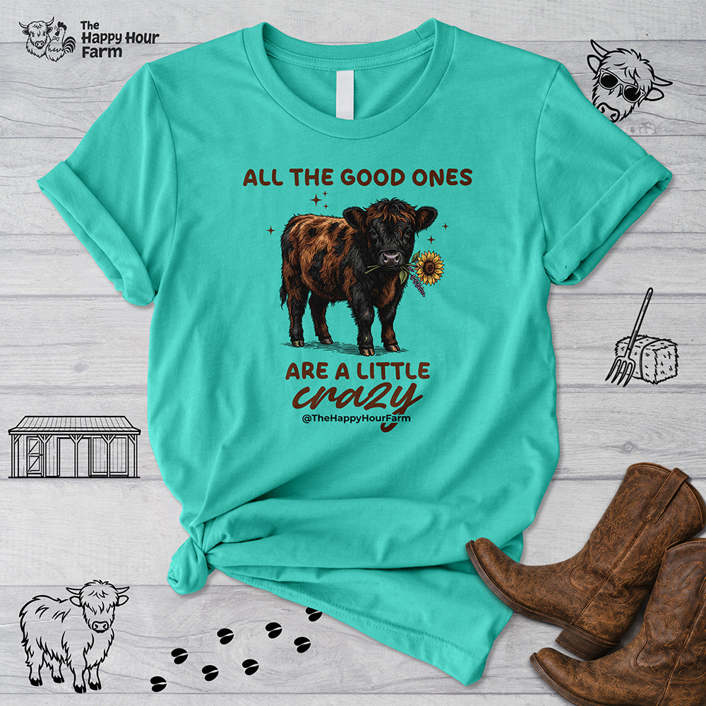All the Good Ones Are a Little Crazy Unisex Tee