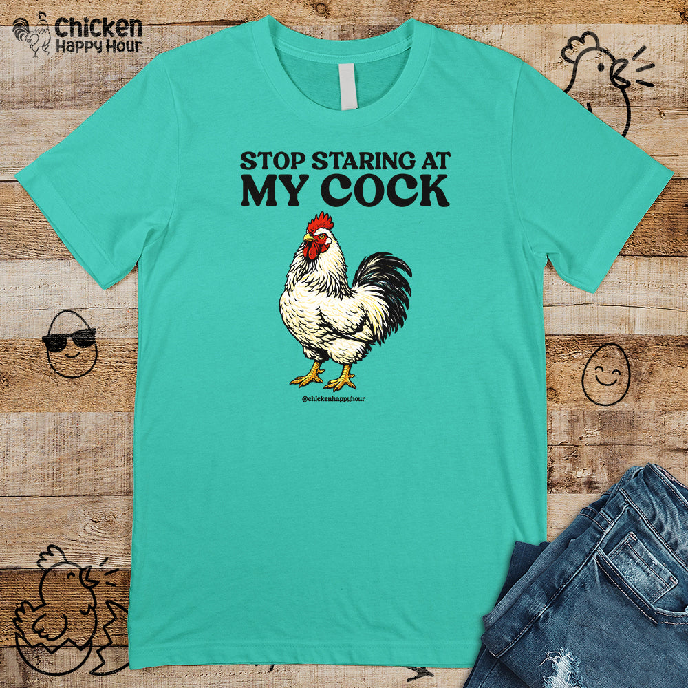 Stop Staring At My Cock Unisex Tee