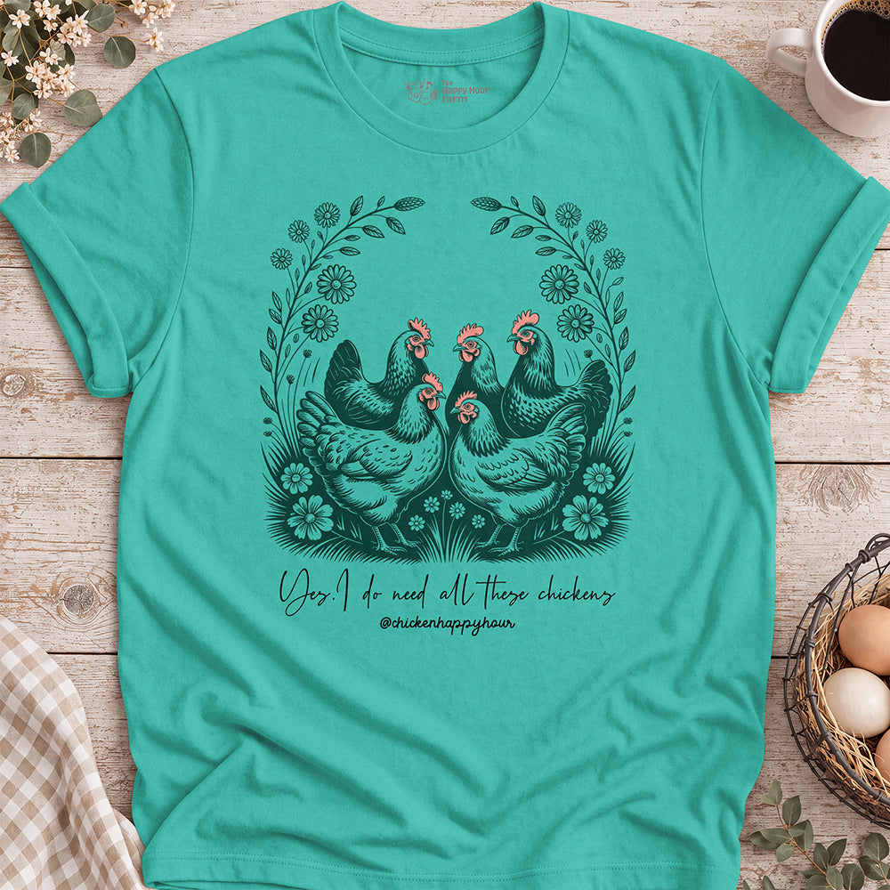 Yes. I Do Need All These Chickens Unisex Tee