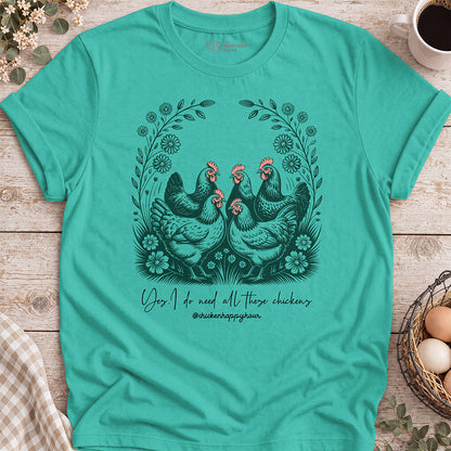 Yes. I Do Need All These Chickens Unisex Tee
