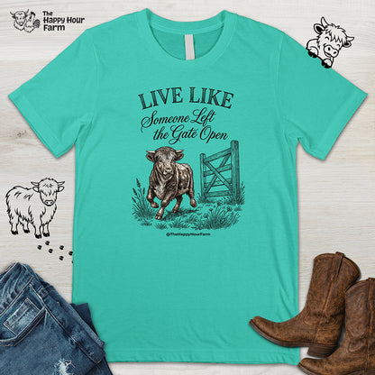 Live Like Someone Left the Gate Open Unisex Tee