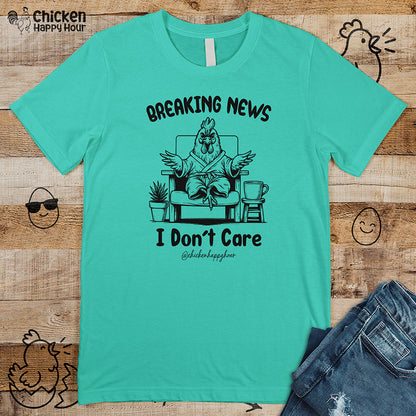 Breaking News I Don't Care Unisex Tee