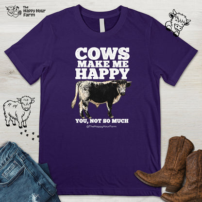 Cows Make Me Happy, You Not So Much Unisex Tee