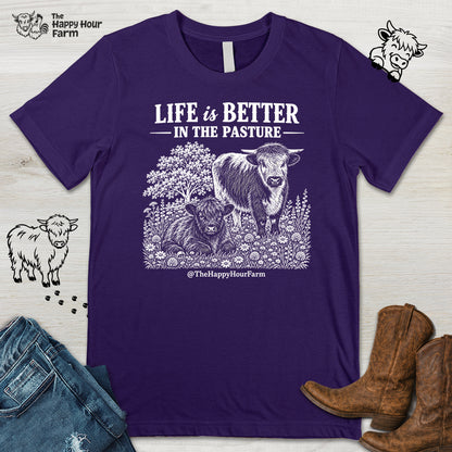 Life Is Better in the Pasture Unisex Tee