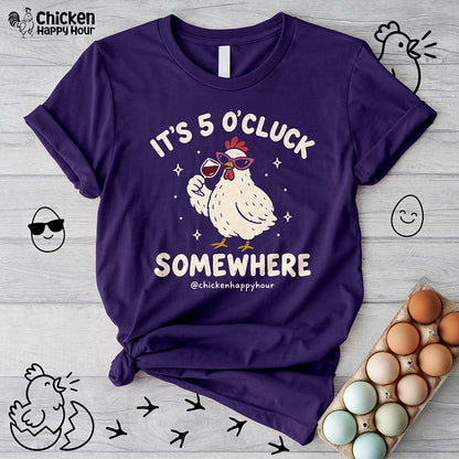 It’s 5 O’Cluck Somewhere Unisex Tee