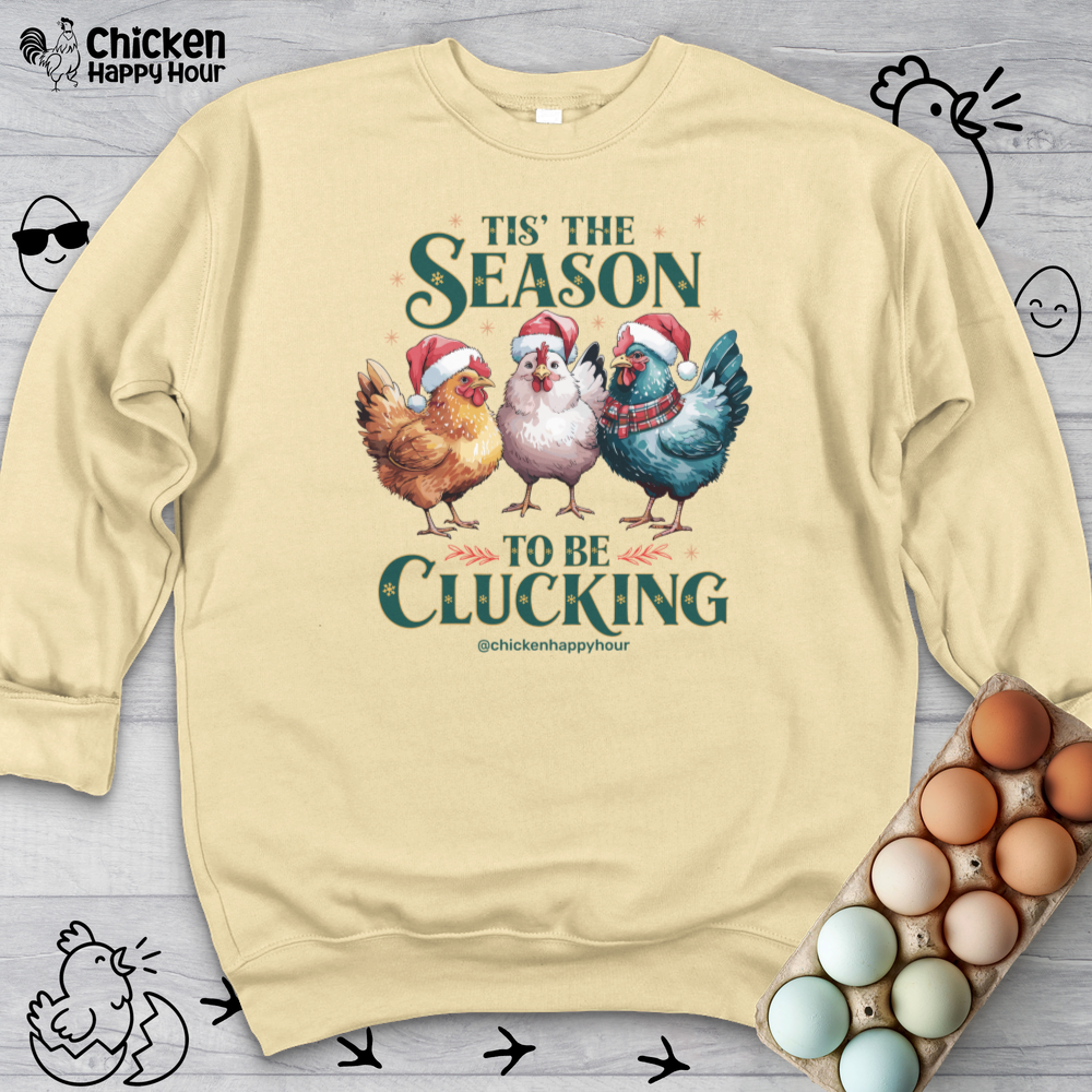 Tis The Season To Be Clucking Sweatshirt