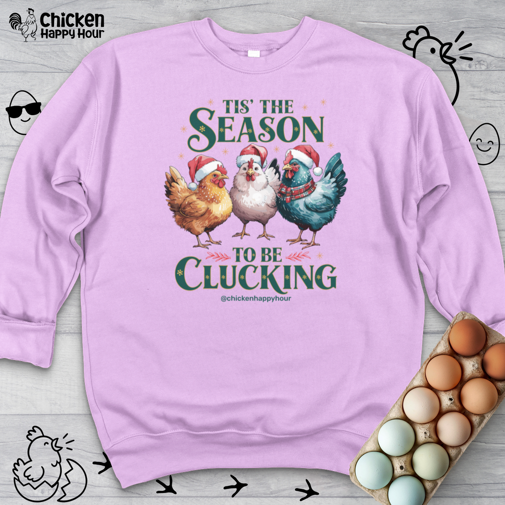 Tis The Season To Be Clucking Sweatshirt