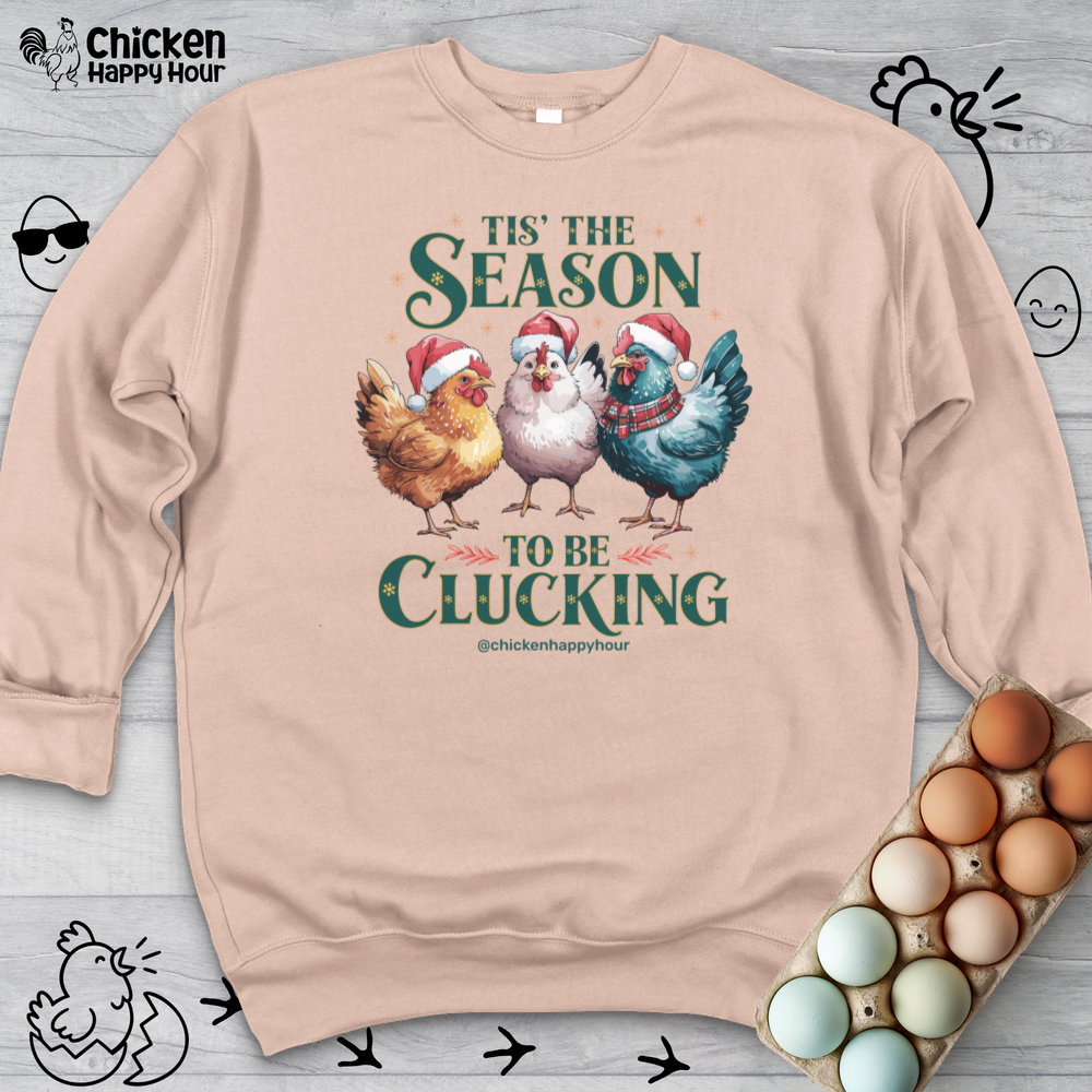 Tis The Season To Be Clucking Sweatshirt