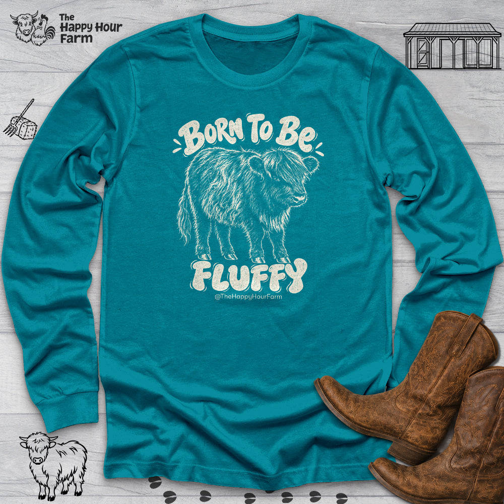 Born To Be Fluffy Long Sleeve