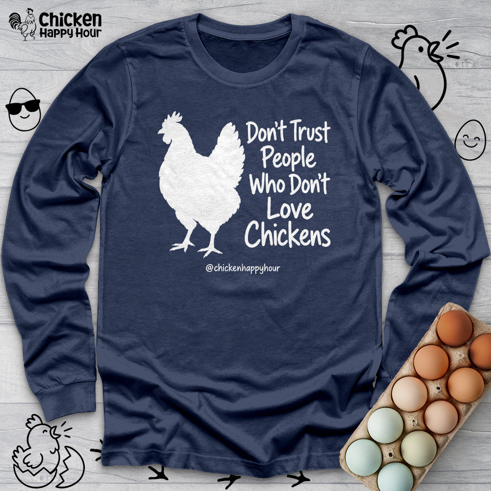 Who Don't Love Chickens Long Sleeve