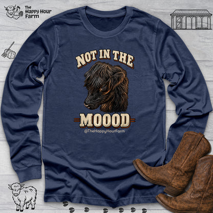 Not In The Moood Long Sleeve