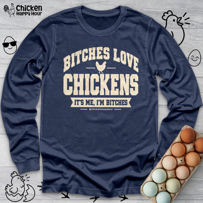Bitches Love Chickens Long Sleeve
