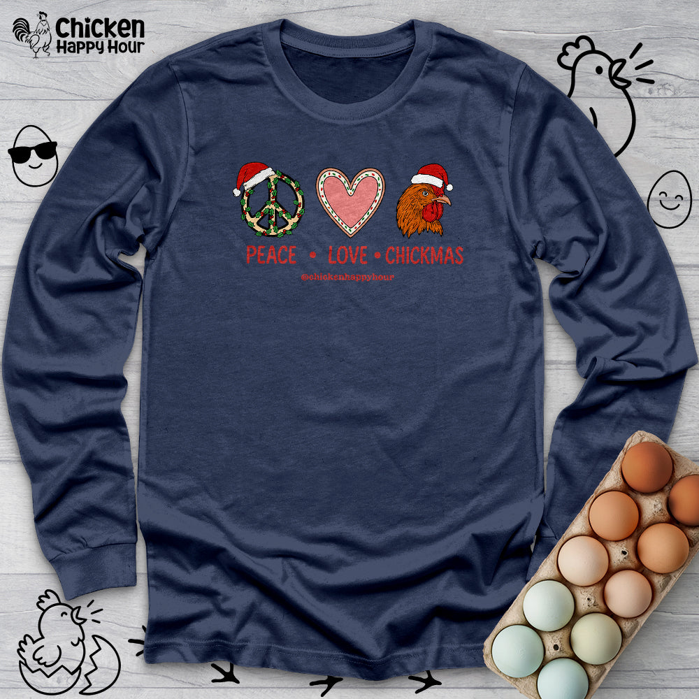 Peace Love Chickmas Long Sleeve