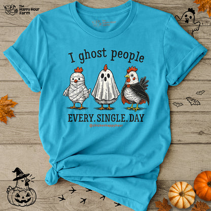I Ghost People Every Day Unisex Tee