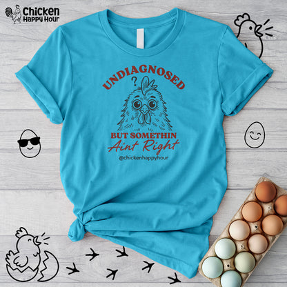 Undiagnosed But Somethin Ain't Right Unisex Tee