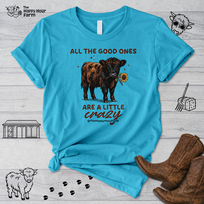 All the Good Ones Are a Little Crazy Unisex Tee
