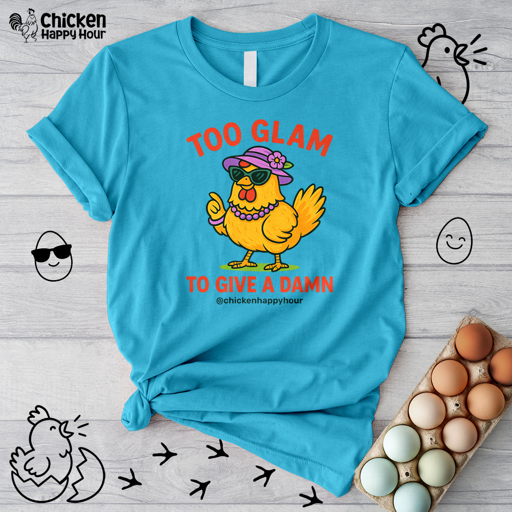 Too Glam To Give A Damn Unisex Tee