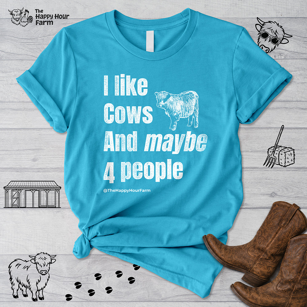 I Like Cows and Maybe 4 People Unisex Tee