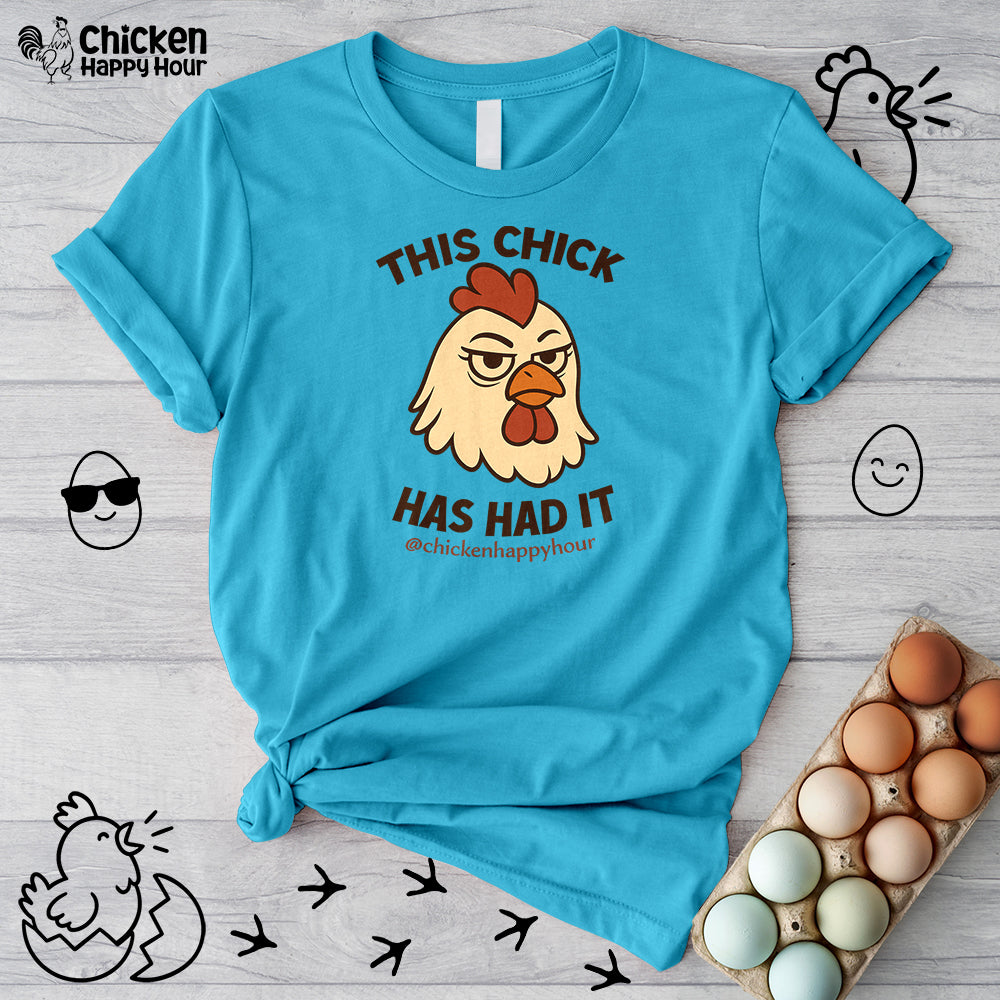 This Chick Has Had It Unisex Tee